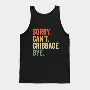 Sorry Can't Cribbage Bye Funny Player Tank Top